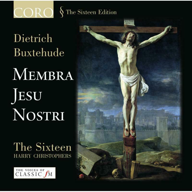 Sixteen:Christophers - BUXTEHUDE:MEMBRA JESU NOSTRI - COR16082