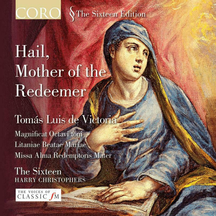 Sixteen:Christophers - Victoria: Hail, Mother of The Redeemer - COR16088