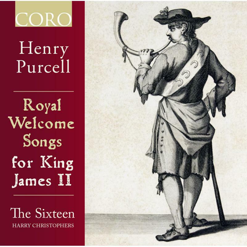 The Sixteen/Christophers - Henry Purcell: Royal Welcome Songs for King James II - COR16151