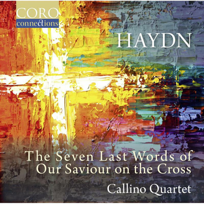 Callino Quartet - HAYDN:THE SEVEN LAST WORDS OF OUR SAVIOUR ON THE CROSS - COR16152