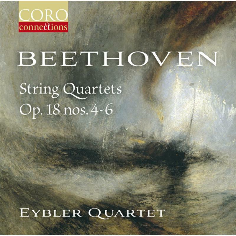Eybler Quartet - Ludwig van Beethoven: String Quartets, Op. 18 Nos. 4-6 - COR16174