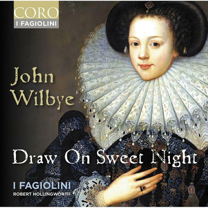 Hollingworth/I Fagiolini - John Wilbye: Draw On Sweet Night - COR16190