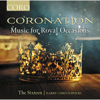 The Sixteen; Harry Christophers - Coronation - Music for Royal Occasions - COR16196