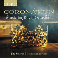 The Sixteen; Harry Christophers - Coronation - Music for Royal Occasions - COR16196