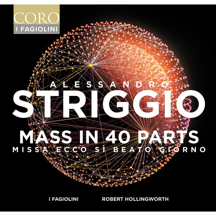 I Fagiolini; Robert Hollingworth - Alessandro Striggio: Mass in 40 Parts - COR16199
