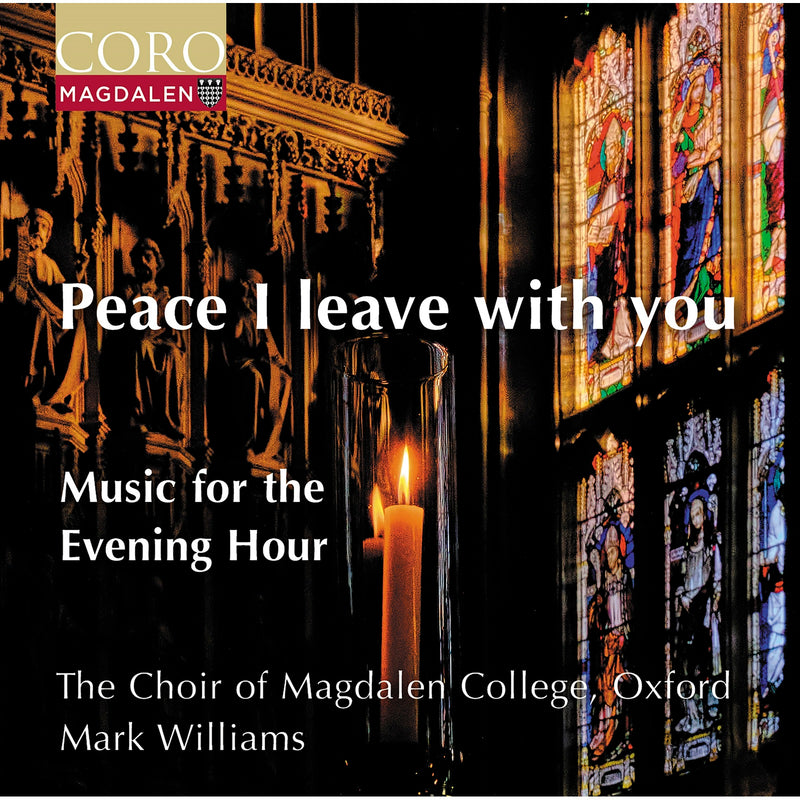 The Choir of Magdalen College, Oxford; Mark Williams - Peace I Leave With You - COR16205