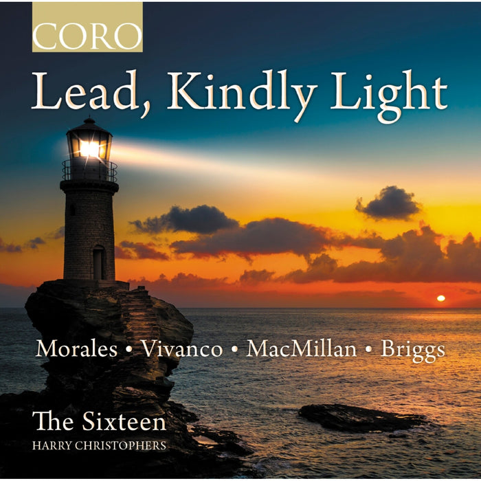 The Sixteen; Harry Christophers - Lead, Kindly Light - COR16218