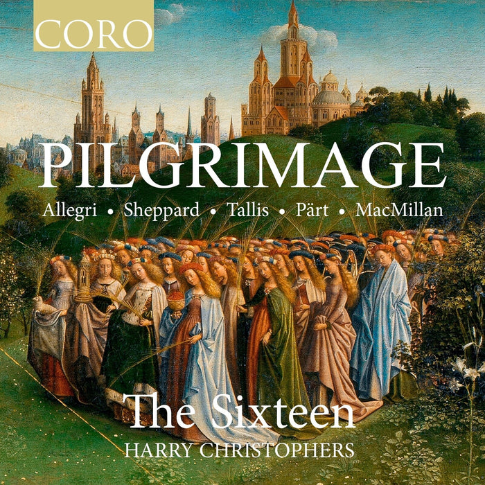 The Sixteen; Harry Christophers - Pilgrimage - COR16226