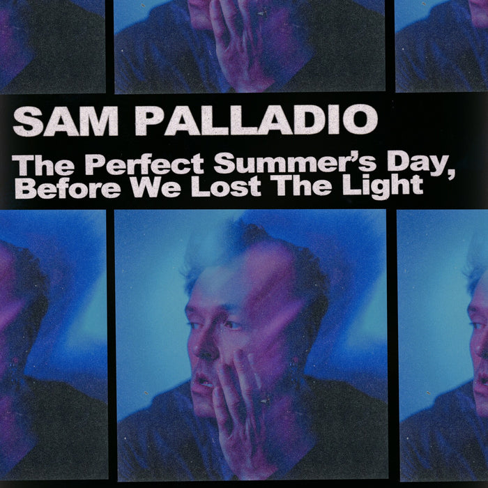 Sam Palladio - The Perfect Summer's Day, Before We Lost The Light - BTRK16001