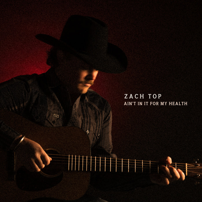 Zach Top - Ain't In It For My Health - LEO16012