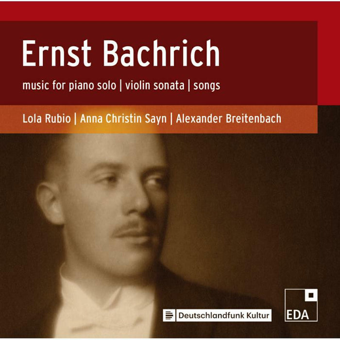 Rubio/Sayn/Breitenbach - Ernst Bachrich: Music for Piano Solo, Violin Sonata,, Songs - EDA44