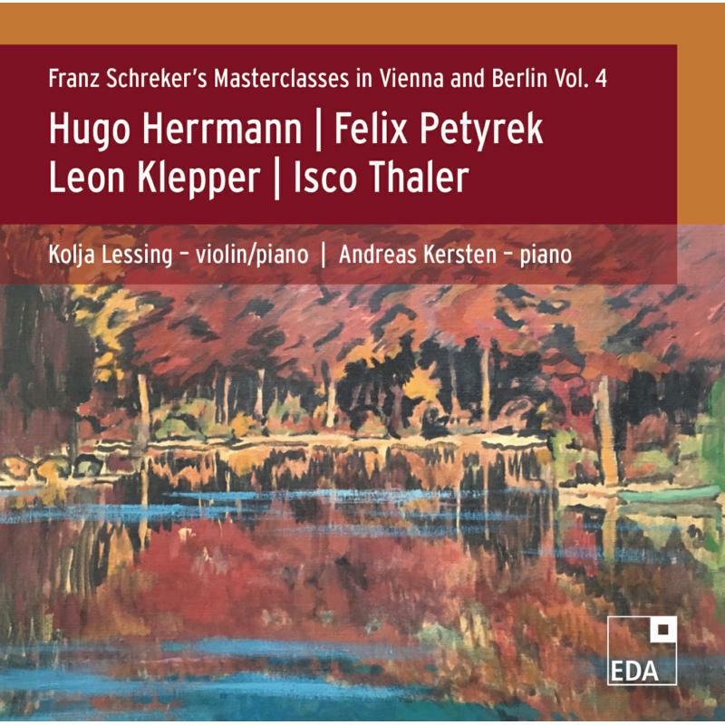 Lessing/Kersten - Franz Schreker's Masterclasses in Viennna and Berlin, Vol. 4 - EDA46
