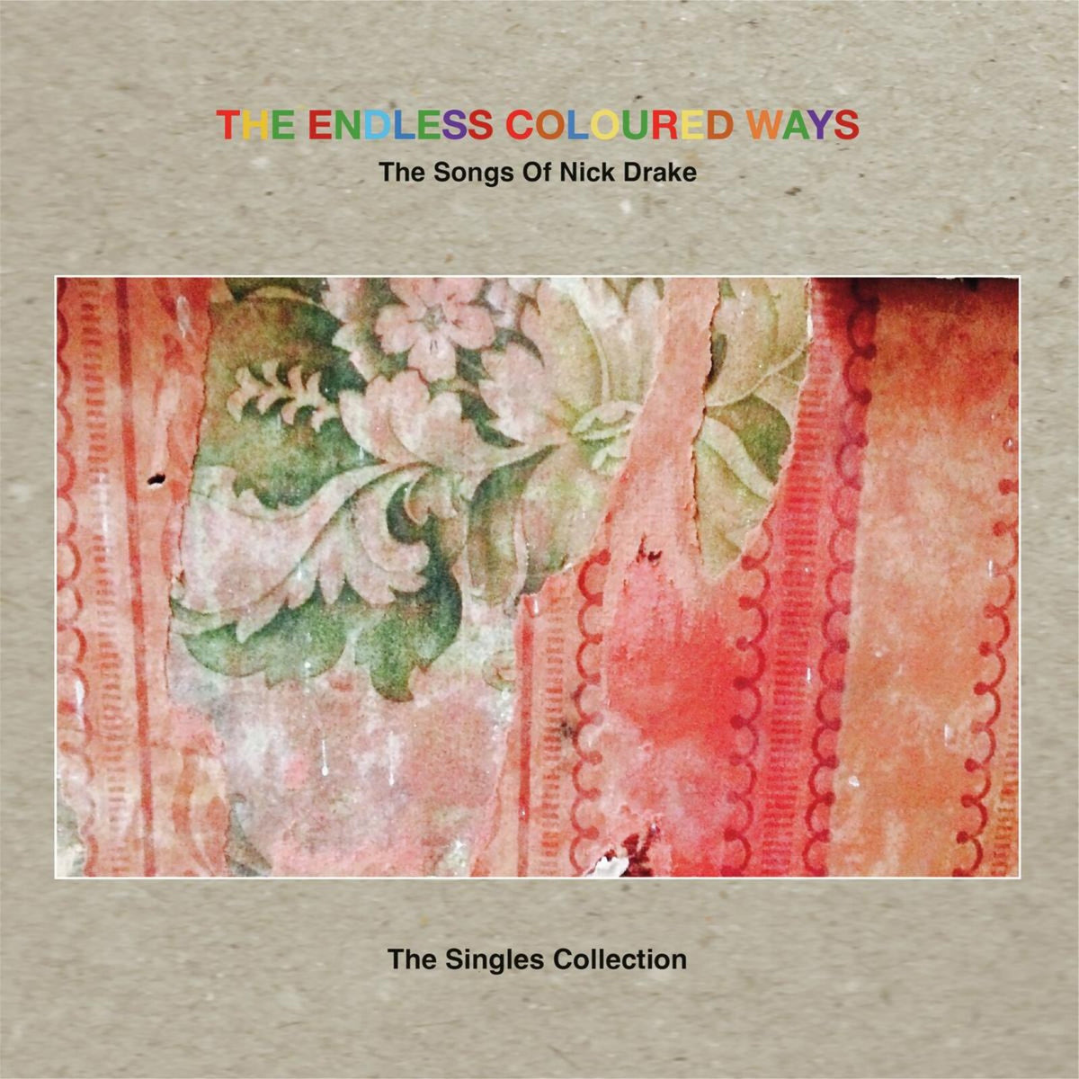 The Endless Coloured Ways: The Songs Of Nick Drake - The Singles Collection - The Endless Coloured Ways - BRB75