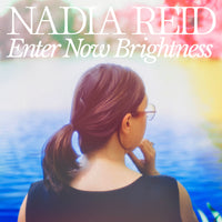 Nadia Reid - Enter Now Brightness - BRV265