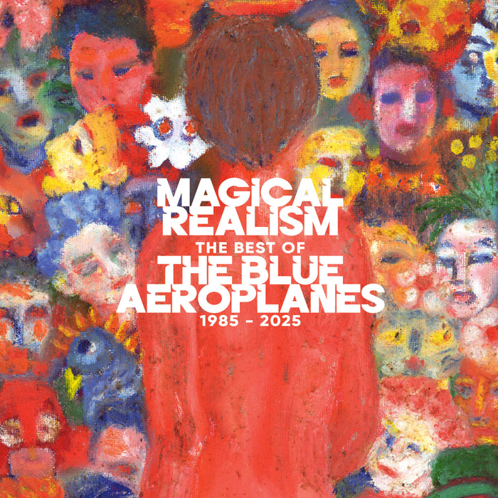 The Blue Aeroplanes - Magical Realism: The Best Of The Blue Aeroplanes 1985-2025 - CRV1713