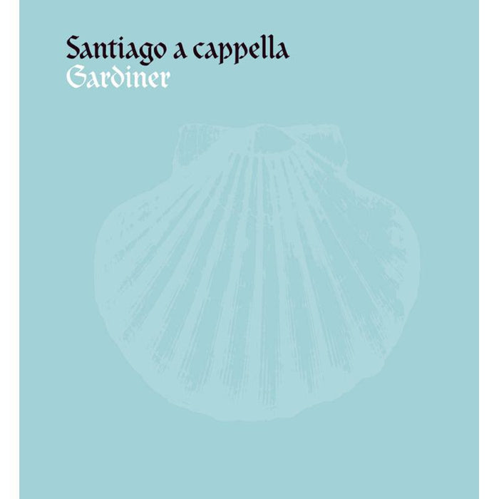 Monteverdi Choir:Gardiner - Various: Santiago A Capella - SDG710