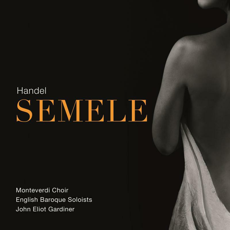 Monteverdi Ch/Ebs/Gardiner - George Frideric Handel: Semele - SDG733
