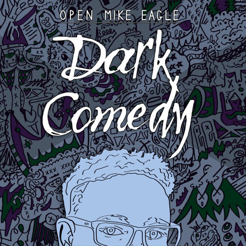 Open Mike Eagle - Dark Comedy - LPMMG00052C