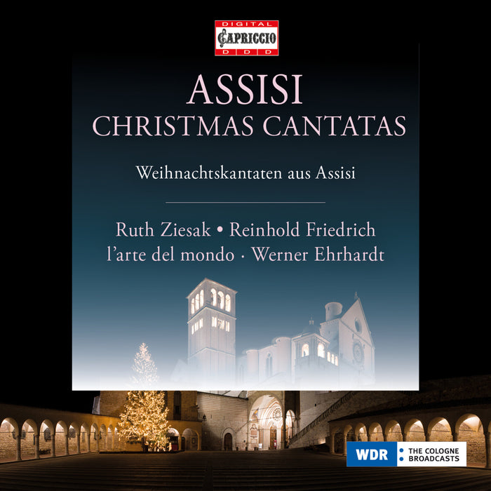 Ruth Ziesak; Reinhold Friedrich; Ingeborg Danz; L'Arte Del Mondo; Werner Ehrhardt - Assisi Christmas Cantatas - C3032