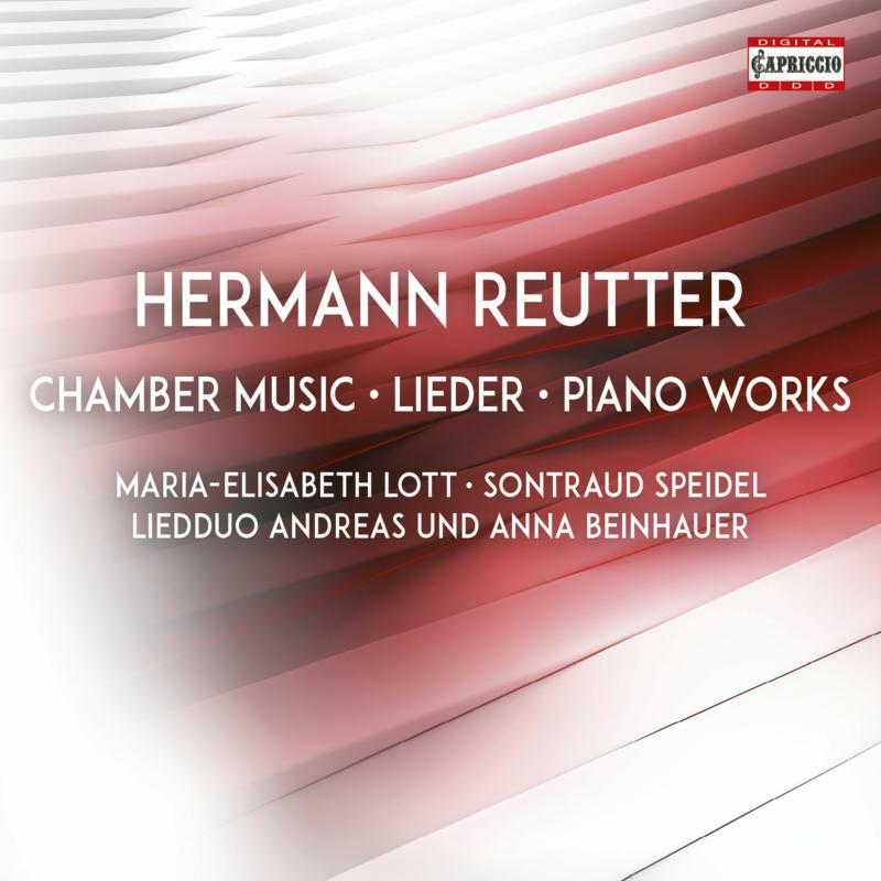 Lott/Speidel/Andreas - Hermann Reutter: Chamber Music, Lieder, Piano Works - C5336