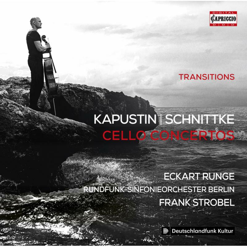 Runge/Rsberlin/Strobel - Nikolai Kapustin, Alfred Schnittke: Transitions - Cello Concertos - C5362