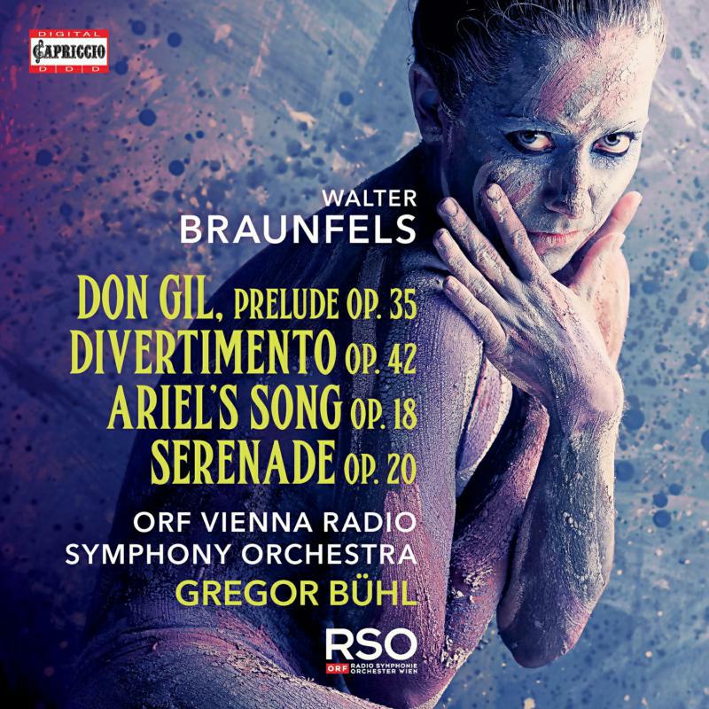 Orf Vienna Rso/Buhl - Walter Braunfels: Don Gil. Prelude Op. 35, Divertimento Op. 42, Ariel's Song Op. 18, Serenade Op. 20 - C5429