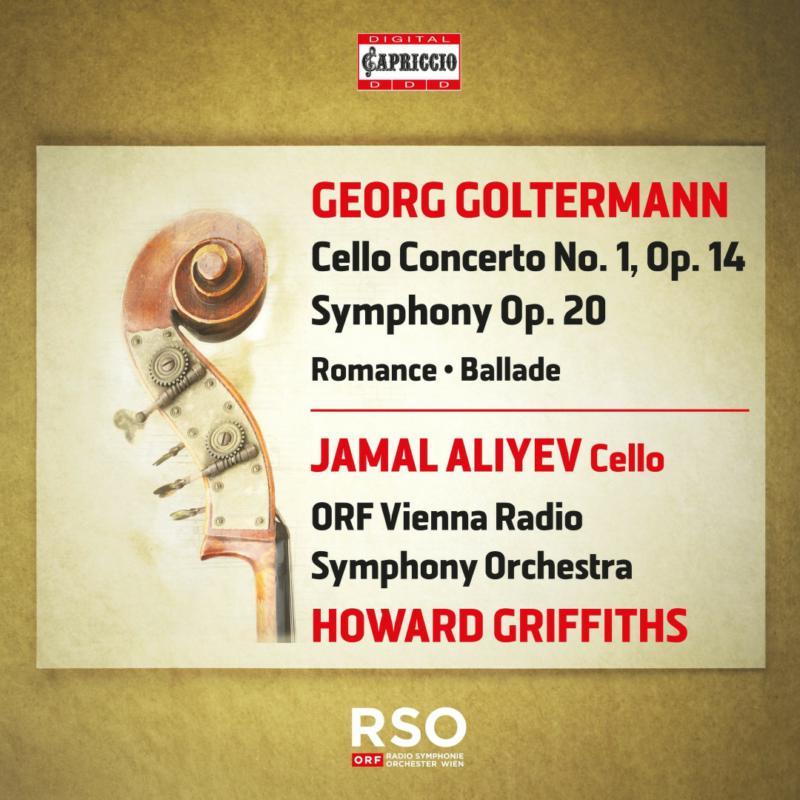 Jamal Aliyev; ORF Vienna Radio Symphony Orchestra; Howard Griffiths - Georg Goltermann: Cello Concerto No. 1, Op. 14; Symphony Op. 20; Romance; Ballade - C5469