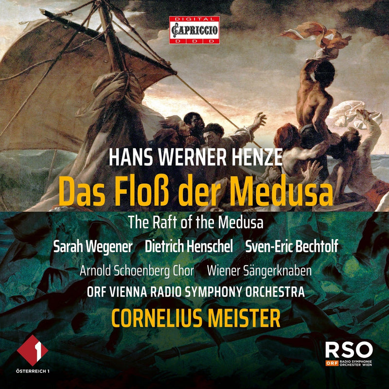 Sarah Wegener; Dietrich Henschel; Sven-Eric Bechtolf; Arnold Schoenberg Chor; Wiener Sangerknaben; ORF Vienna Radio Symphony Orchestra; Cornelius Meister - Hans Werner Henze: Das Flos der Medusa ('The Raft of the Medusa') - C5482
