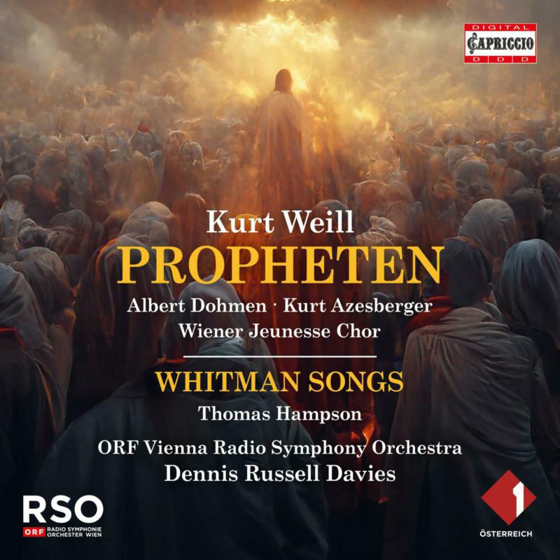 Thomas Hampson; ORF Vienna Radio Symphony Orchestra; Wiener Jeunesse-Chor; Gumpoldskirchner Spatzen; Albert Dohmen; Kurt Azesberger; Michael Papst; Gottfried Hornik; Bernd Frohlich; Ursula Fiedler; De - Kurt Weill: Propheten; Four Walt Whitman Songs - C5500