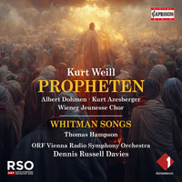 Thomas Hampson; ORF Vienna Radio Symphony Orchestra; Wiener Jeunesse-Chor; Gumpoldskirchner Spatzen; Albert Dohmen; Kurt Azesberger; Michael Papst; Gottfried Hornik; Bernd Frohlich; Ursula Fiedler; De - Kurt Weill: Propheten; Four Walt Whitman Songs - C5500