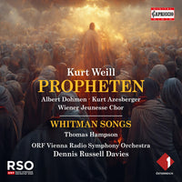 Thomas Hampson; ORF Vienna Radio Symphony Orchestra; Wiener Jeunesse-Chor; Gumpoldskirchner Spatzen; Albert Dohmen; Kurt Azesberger; Michael Papst; Gottfried Hornik; Bernd Frohlich; Ursula Fiedler; De - Kurt Weill: Propheten; Four Walt Whitman Songs - C5500