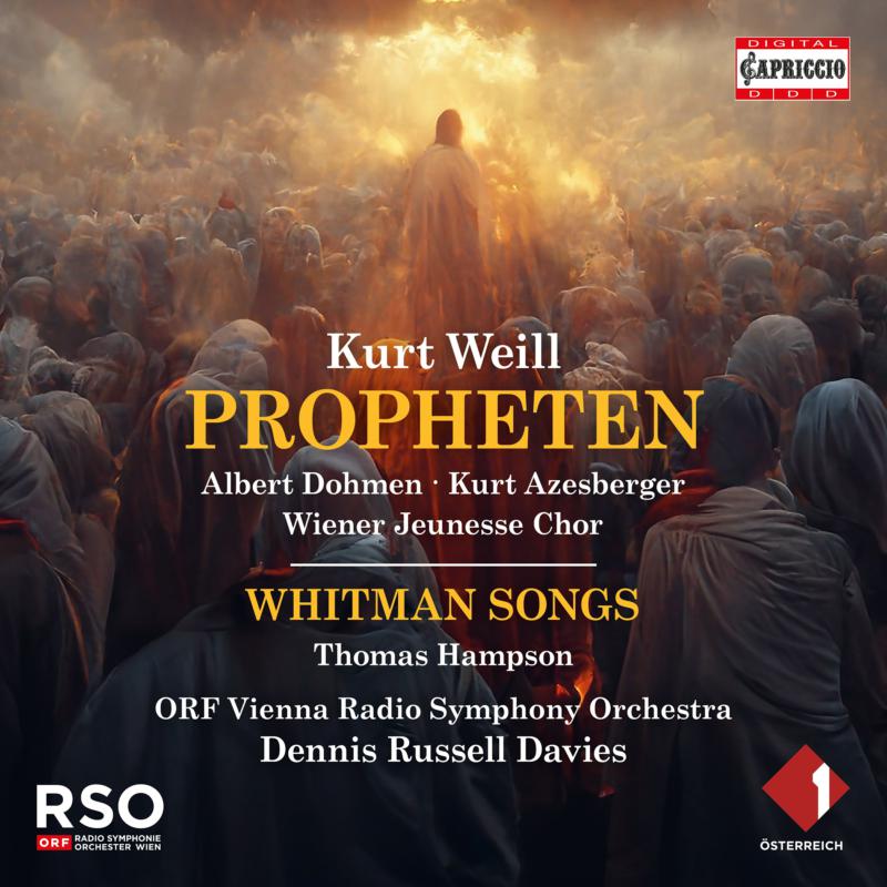 Thomas Hampson; ORF Vienna Radio Symphony Orchestra; Wiener Jeunesse-Chor; Gumpoldskirchner Spatzen; Albert Dohmen; Kurt Azesberger; Michael Papst; Gottfried Hornik; Bernd Frohlich; Ursula Fiedler; De - Kurt Weill: Propheten; Four Walt Whitman Songs - C5500