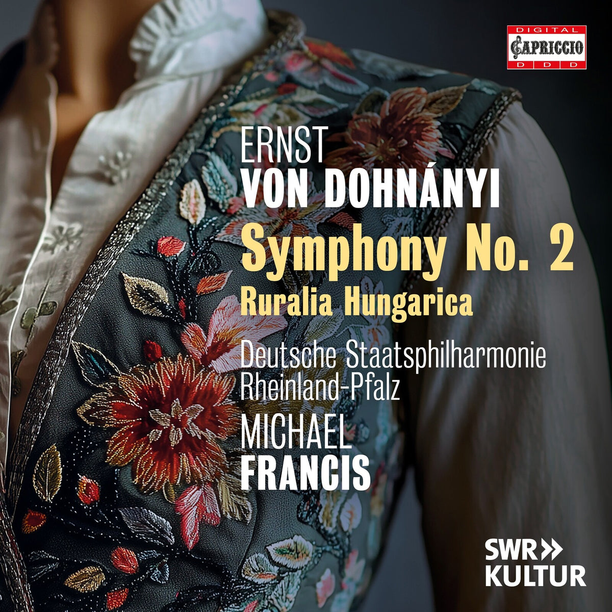 Deutsche Staatsphilharmonie Rheinland-Pfalz; Michael Francis - Ernst von Dohnanyi: Symphony No. 2; Ruralia Hungarica - C5502