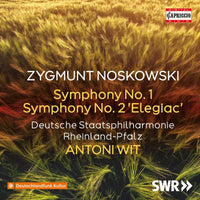 Deutsche Staatsphilharmonie Rheinland-Pfalz; Antoni Wit - Zygmunt Noskowski: Symphony No. 1; Symphony No. 2 'Elegiac' - C5509