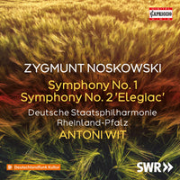 Deutsche Staatsphilharmonie Rheinland-Pfalz; Antoni Wit - Zygmunt Noskowski: Symphony No. 1; Symphony No. 2 'Elegiac' - C5509