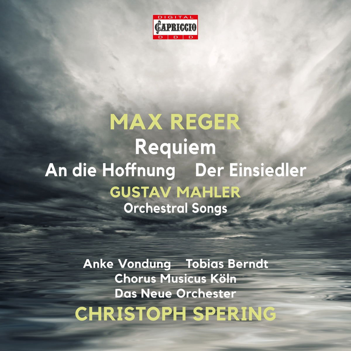 Anke Vondung; Tobias Berndt; Chorus Musicus Koln; Das Neue Orchester; Christoph Spering - Max Reger: Requiem; An die Hoffnung; Der Eisiedler; Gustav Mahler: Orchestral Songs - C5512
