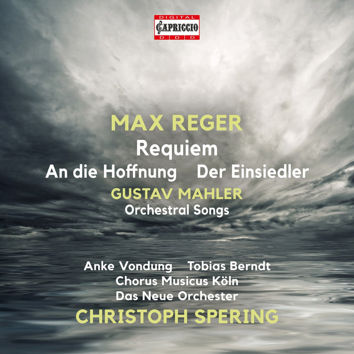 Anke Vondung; Tobias Berndt; Chorus Musicus Koln; Das Neue Orchester; Christoph Spering - Max Reger: Requiem; An die Hoffnung; Der Eisiedler; Gustav Mahler: Orchestral Songs - C5512