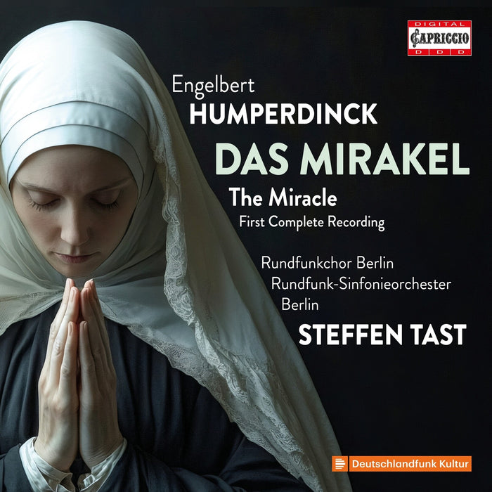 Sophie Klussmann; Josette Micheler; Rundfunk-Sinfonieorchester Berlin; Rundfunkchor Berlin; Kinderchor des Georg-Friedrich-Handel-Gymnasiums Berlin; Steffen Tast - Engelbert Humperdinck: The Miracle - C5543