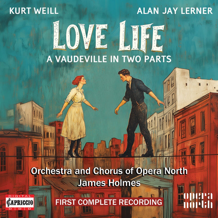 Orchestra and Chorus of Opera North; Quirijn de Lang; Stephanie Corley; Themba Mvula; Justin Hopkins; Tilly Baker; Lottie Gray; Will Hopkins; Joshua da Costa; Amber Midgley; Felicity Moore; Andrew Randall; Louie Stow; Masimba Ushe; James Holmes; Anthony Kraus - Kurt Weill: Love Life - C5550