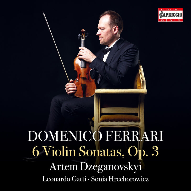 Artem Dzeganovskyi; Leonard Gatti; Sonia Hrechorowicz - Domenico Ferrari: 6 Violin Sonatas, Op.3 - C5553