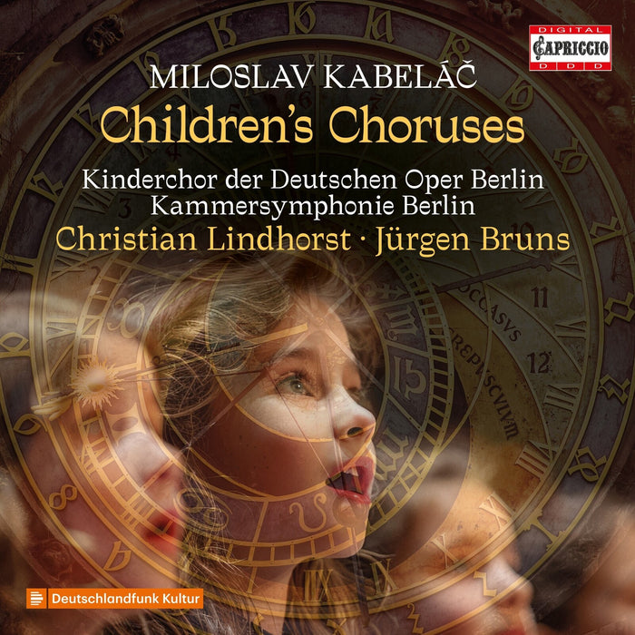 Kinderchor der Deutschen Oper Berlin; Kammersymphonie Berlin; Irina Loskova; Elda Laro; Christian Lindhorst; Jurgen Bruns - Miloslav Kabelac: Children's Choruses - C5566