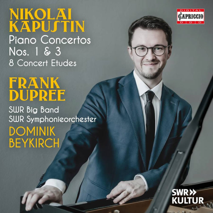 Frank Dupree; Jakob Krupp; Obi Jenne; SWR Big Band; SWR Symphonieorchester; Dominik Beykirch - Nikolai Kapustin: Piano Concertos Nos. 1 & 3; 8 Concert Etudes - C5570