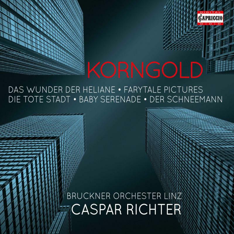 Bruckner Orch/Frauenchor - Erich Wolfgang Korngold: Das Wunder der Haliane, Fairytale Pictures, Die Tote Stadt, Baby Serenade, Der Schneemann - C7350