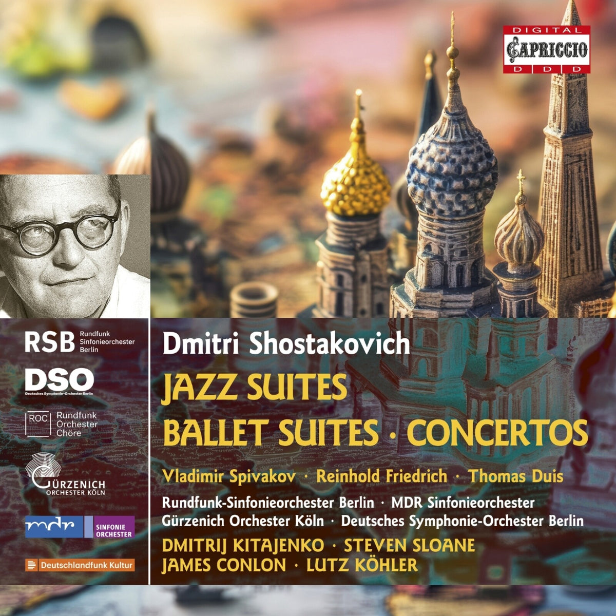 Vladimir Spivakov; Reinhold Friedrich; Thomas Duis; Rundfunk-Sinfonieorchester Berlin; MDR Sinfonieorchester; Gurzenich Orchester Koln; Deutsches Symphonie-Orchester Berlin; Dmitrij Kitajenko; Steven Sloane; James Conlon; Lutz Kohler - Dmitri Shostakovich: Jazz Suites; Ballet Suites; Concertos - C7460