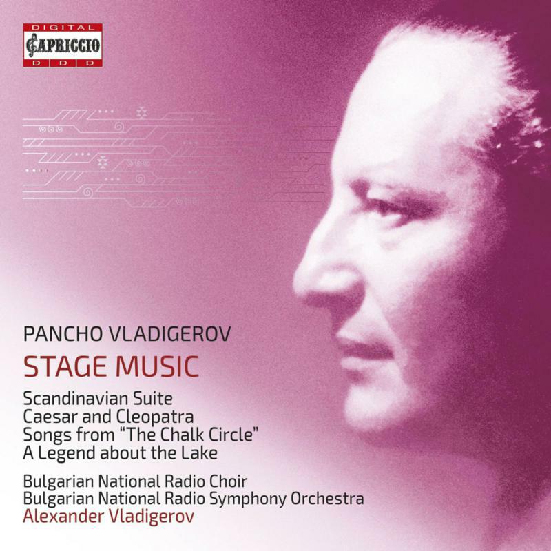Rumjana Valcheva Evrova; Pavel Gerdjikov; Bulgarian National Radio Choir; Bulgarian National Radio Symphony Orchestra; Alexander Vladigerov - Pancho Vladigerov: Stage Music - C8067