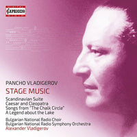 Rumjana Valcheva Evrova; Pavel Gerdjikov; Bulgarian National Radio Choir; Bulgarian National Radio Symphony Orchestra; Alexander Vladigerov - Pancho Vladigerov: Stage Music - C8067