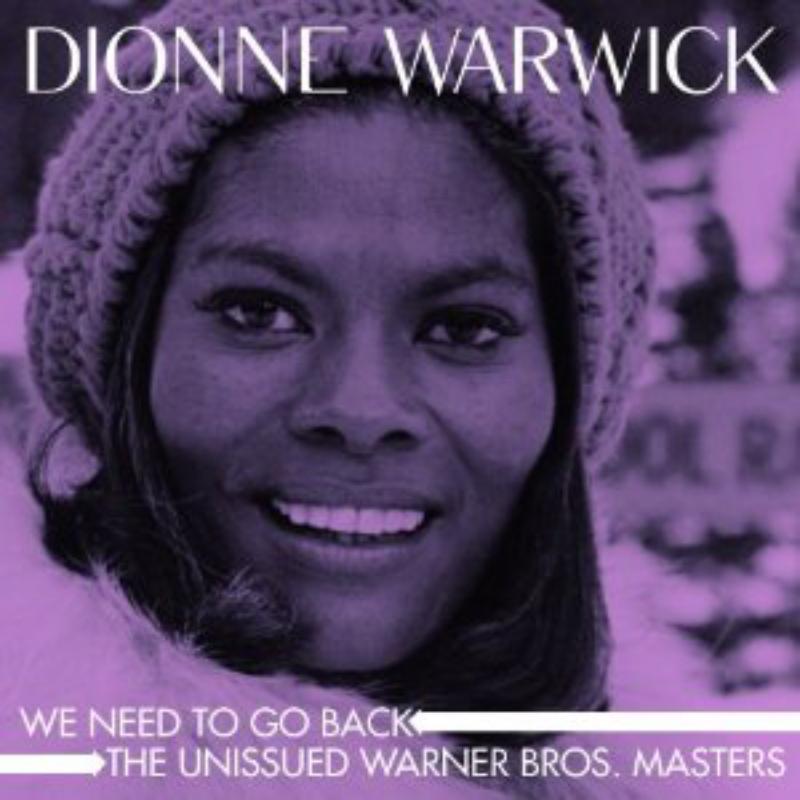 Dionne Warwick - We Need To Go Back: The Unissued Warner Bros. Masters - RLGM4001702PMI