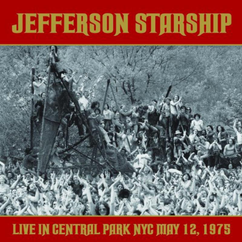 Jefferson Starship - Live In Central Park NYC (12th May 1975) - RLGM4001832PMI