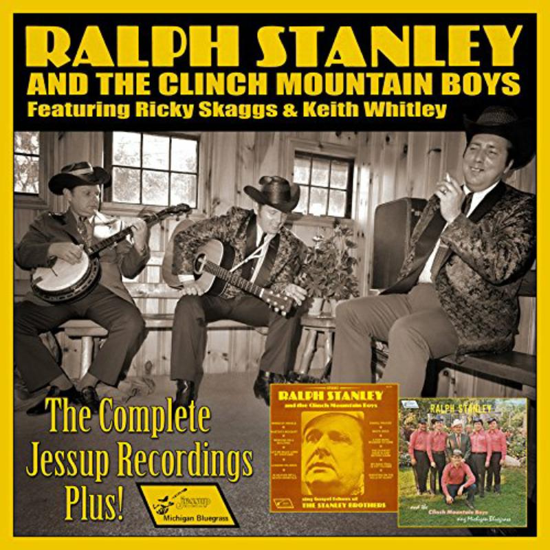 Ralph Stanley & Clinch Mountain Boys Featuring Ricky Skaggs & Keith Whitley - Complete Jessup Recording Plus! - RLGM64004292PMI