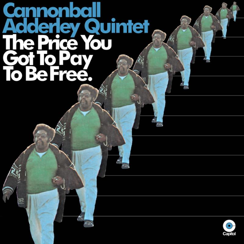 Cannonball Adderley Quintet - The Price You Gotta Pay To Be Free - RLGM64004532PMI